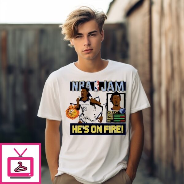 Ja Morant Memphis Grizzlies Nba Jam He’S On Fire T-Shirt