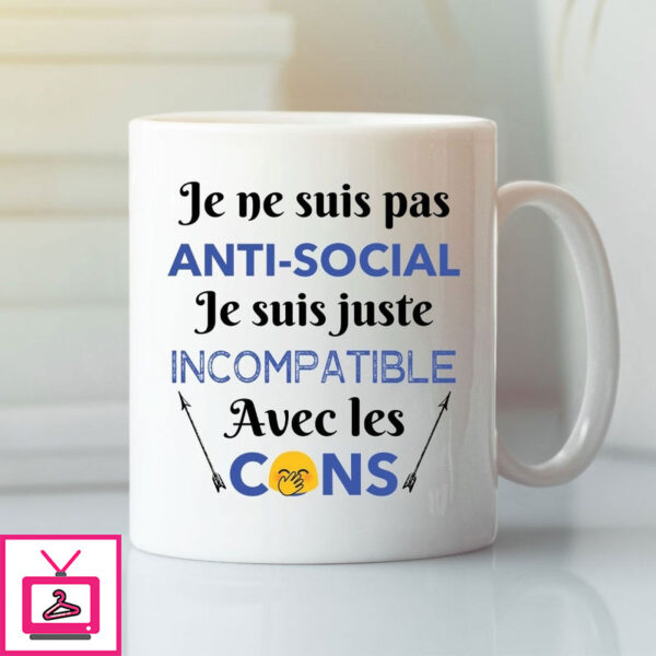 Je Ne Suis Pas Anti Social Mug Je Suis Juste Incompatible Avec Les Cons