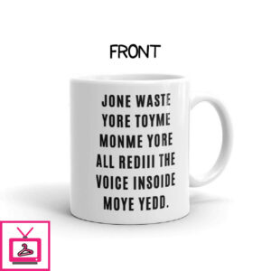 Jone Waste Your Time Mug Jone Waste Your Time Mug