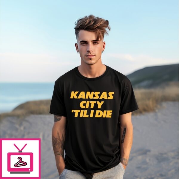 Kansas City Til I Die T-Shirt