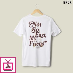 Lee Corso Not So Fast My Friend T-Shirt