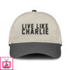 Live Like Charlie Hat