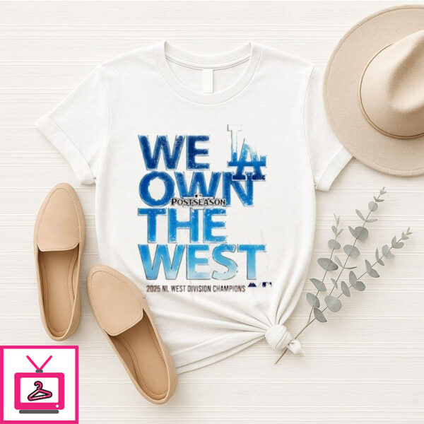 Los Angeles Dodgers 2025 Nl West Division Champions We Own The West T-Shirt