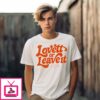 Lovett Or Leave It Virginia Tech Hokies T-Shirt