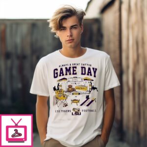 Lsu Tigers Always A Great Day For Game Day 2025 T-Shirt