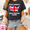 Make America Great Britain Again Map T-Shirt