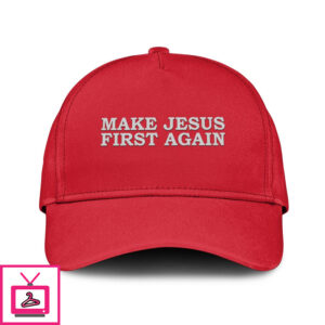 Make Jesus First Again Hat