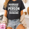 Marriage Is A Relationship In Which One Person Is Always Right And The Other Is The Husband T-Shirt