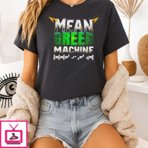 Mean Green Machine T-Shirt