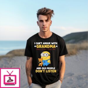 Minion I Can’T Argue With Grandma She’S Older Than Me And Old People Don’T Listen T-Shirt