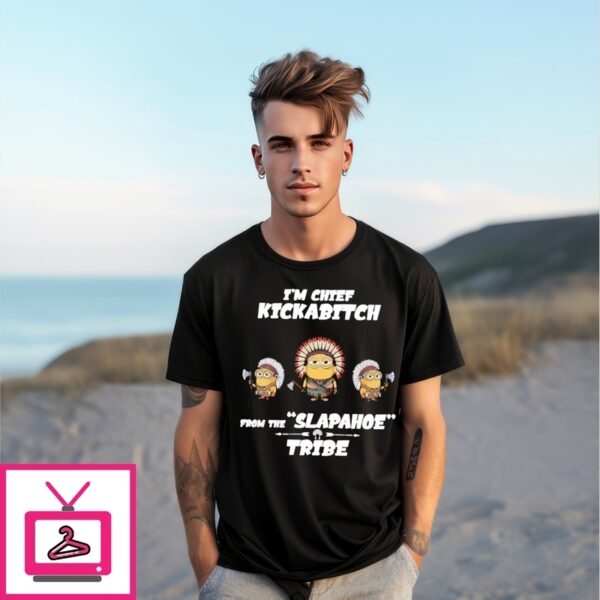 Minion Native American I’M Chief Kickabitch From The Slapahoe Tribe T-Shirt