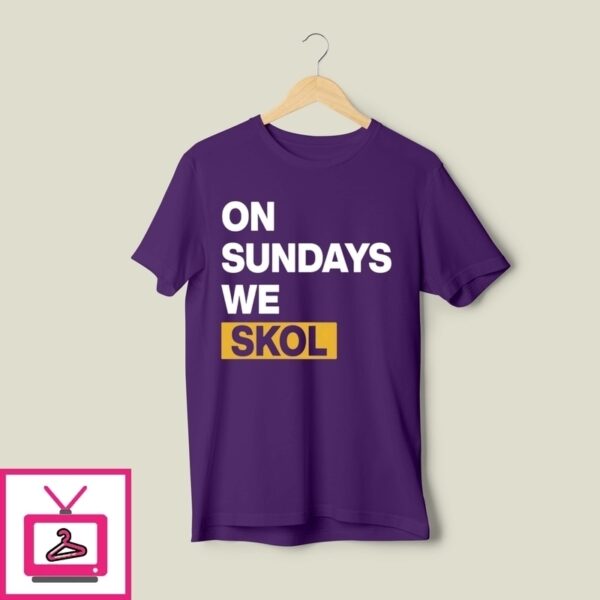 Minnesota Vikings On Sundays We Skol T-Shirt