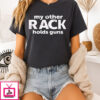 My Other Rack Holds Guns Hunting T-Shirt