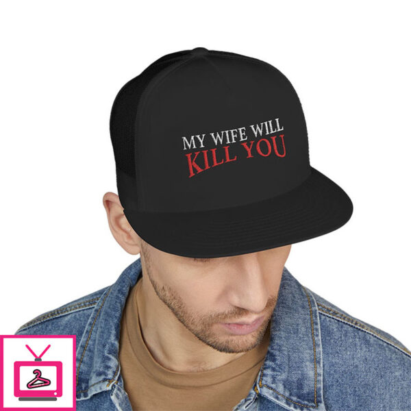 My Wife Will Kill You 5 Panel Trucker Cap