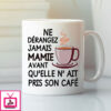 Ne Dérangez Jamais Mamie Avant Qu’Elle’ Ait Pris Son Café Mug
