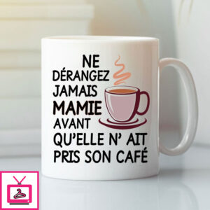 Ne Dérangez Jamais Mamie Avant Qu’Elle’ Ait Pris Son Café Mug Ne Dérangez Jamais Mamie Avant Qu’Elle’ Ait Pris Son Café Mug