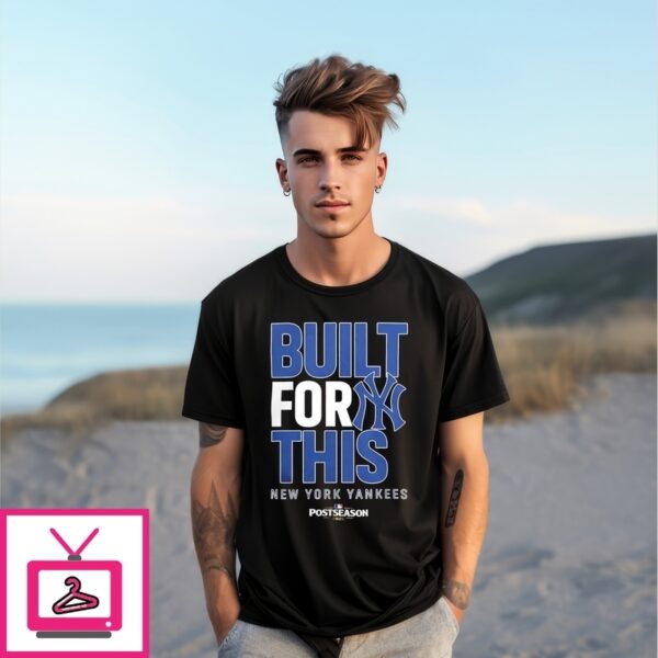 New York Yankees Built For This October 2025 Postseason T-Shirt
