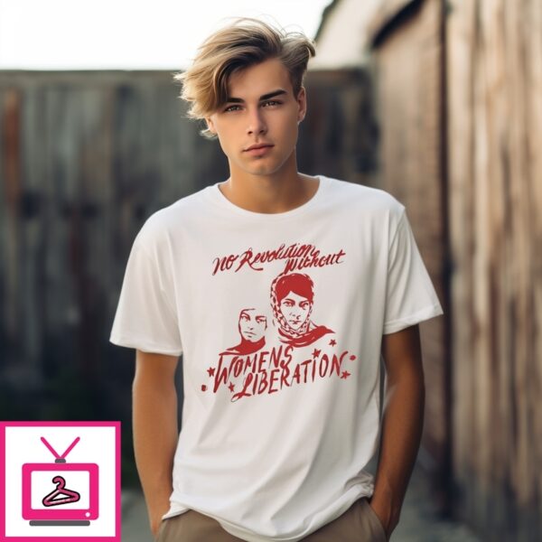 No Revolution Without Womens Liberation T-Shirt