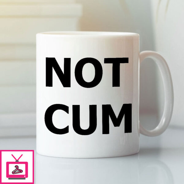 Not Cum Mug With High Quality Sale Up To 30 Off