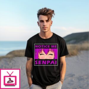 Notice Me Senpai T-Shirt