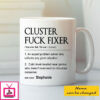 Personalized Cluster Fuck Fixer Mug