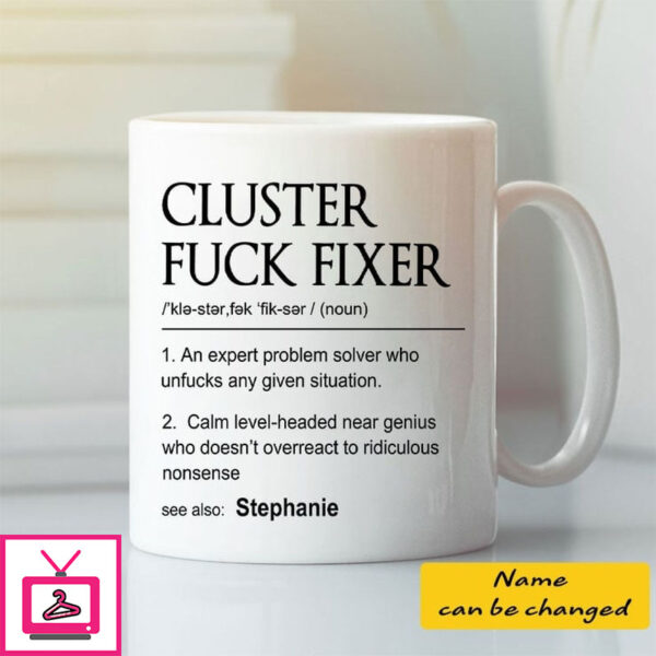 Personalized Cluster Fuck Fixer Mug