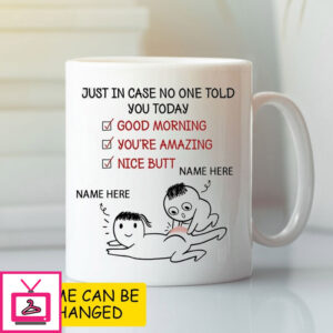 Personalized Nice Butt Mug Good Morning You’Re Amazing