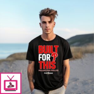 Philadelphia Phillies Built For This October 2025 Postseason T-Shirt