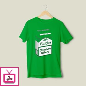 Philly Football Cowboy Killers Cigarette Parody Kelly Green Eagles T-Shirt
