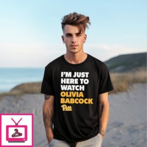 Pitt Panthers I’M Just Here To Watch Olivia Babcock T-Shirt