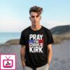 Pray For Charlie Kirk Make America Great Again T-Shirt