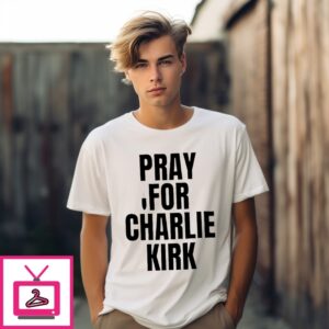 Pray For Charlie Kirk Text T-Shirt