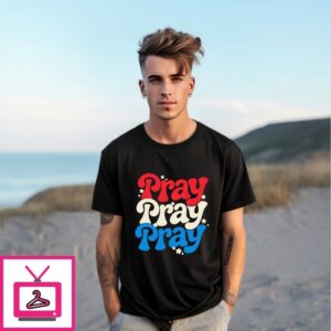 Pray Pray Pray T-Shirt
