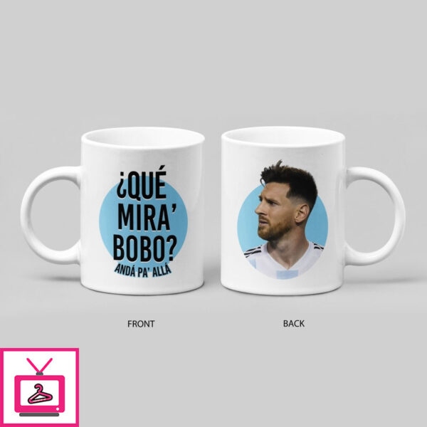 Que Miras Bobo Mug Anda Pa Alla
