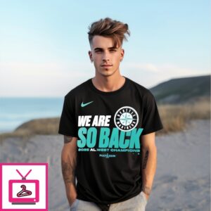 Seattle Mariners 2025 Al West Division Champions We Are So Back T-Shirt