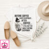 Skeleton Girl Before Coffee I Hate People After Coffee I Feel Better About Hating Everybody T-Shirt