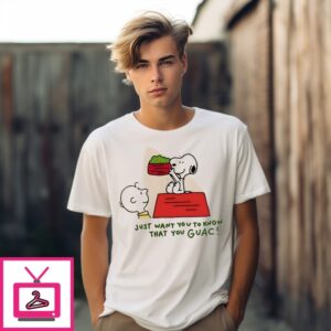 Snoopy And Charlie Brown Just Want You To Know That You Guac T-Shirt