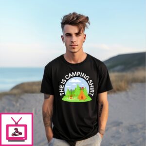 The Is Camping T-Shirt