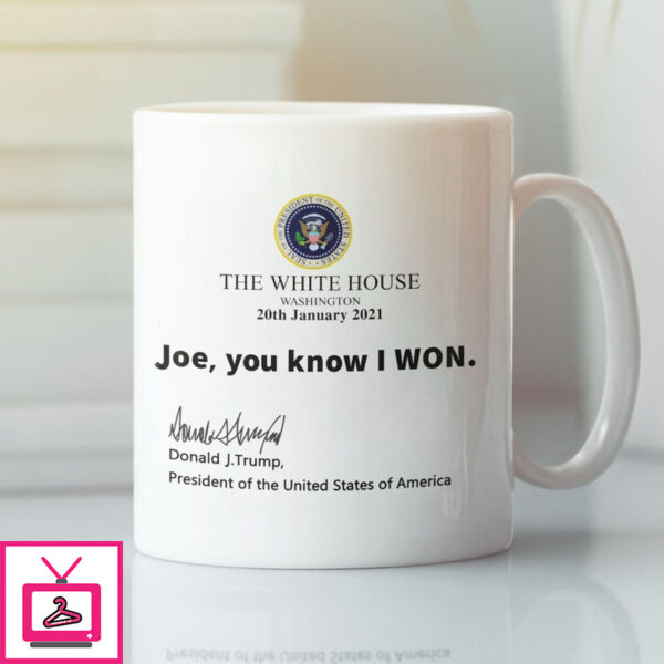 Trump The White House Joe You Know I Won Coffee Mug
