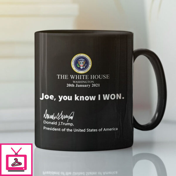 Trump The White House Joe You Know I Won Coffee Mug