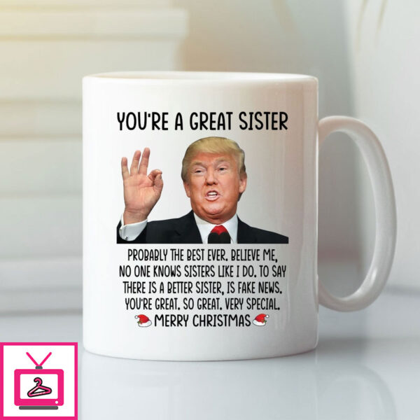 Trump You’Re A Great Sister Merry Christmas Mug