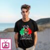Viva Mexico Mexican Cabrones Independence Day 15 September Cinco Mayo T-Shirt