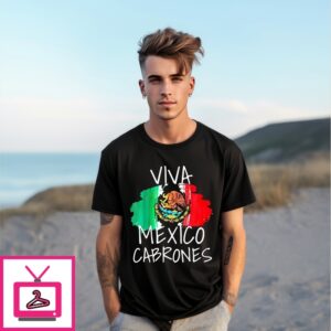 Viva Mexico Mexican Cabrones Independence Day 15 September Cinco Mayo T-Shirt
