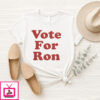 Vote For Ron 2025 T-Shirt