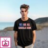 We Are All Charlie Kirk America Flag T-Shirts