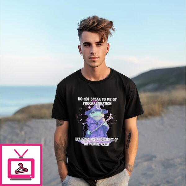 Wizard Frog Do Not Speak To Me Of Procrastination T-Shirt