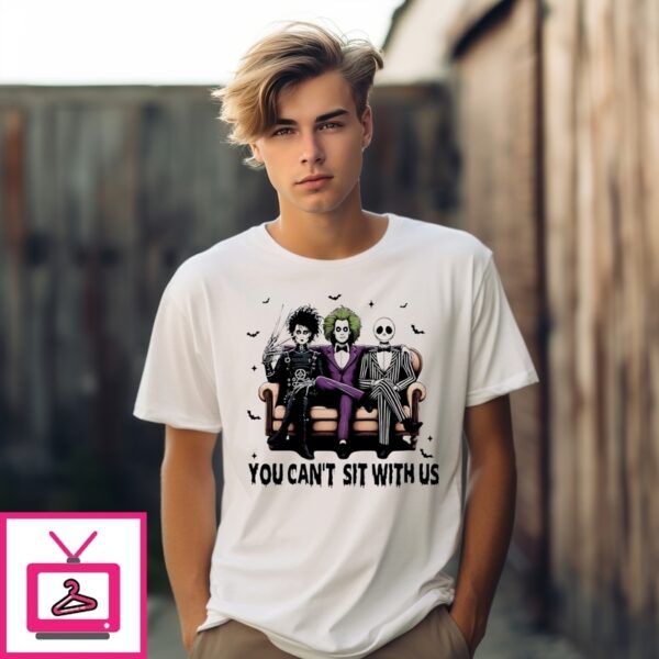 You Cant Sit With Us Jack Skeleton Beetlejuice And Edward Scissorhands Halloween T-Shirt
