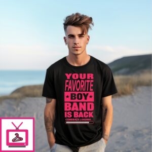 Your Favorite Boy Band Is Back Comeback Loading T-Shirt Your Favorite Boy Band Is Back Comeback Loading T-Shirt