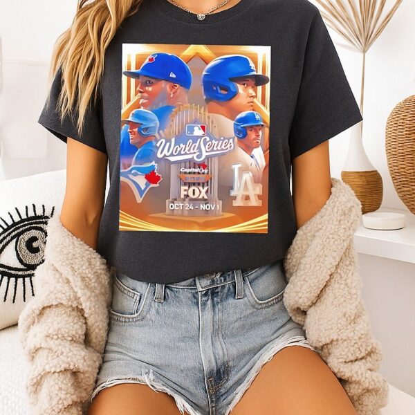 2025 World Series Los Angeles Dodgers Vs Toronto Blue Jays Poster T-Shirt