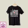 American Needs A Crusade T-Shirt